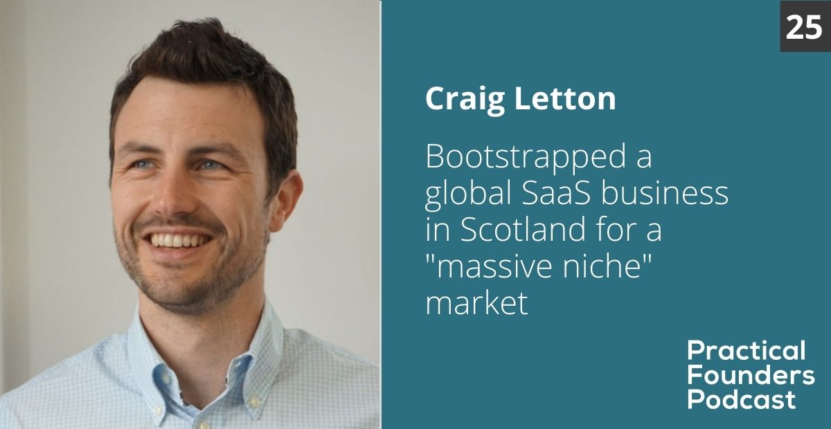 #25: Bootstrapped a Global SaaS Business in Scotland for a Massive Niche Market – Craig Letton