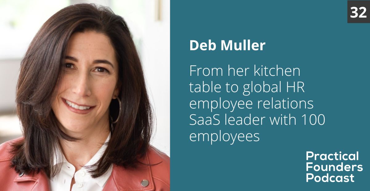 #32: From her Kitchen Table to Global HR Employee Relations SaaS leader – Deb Muller