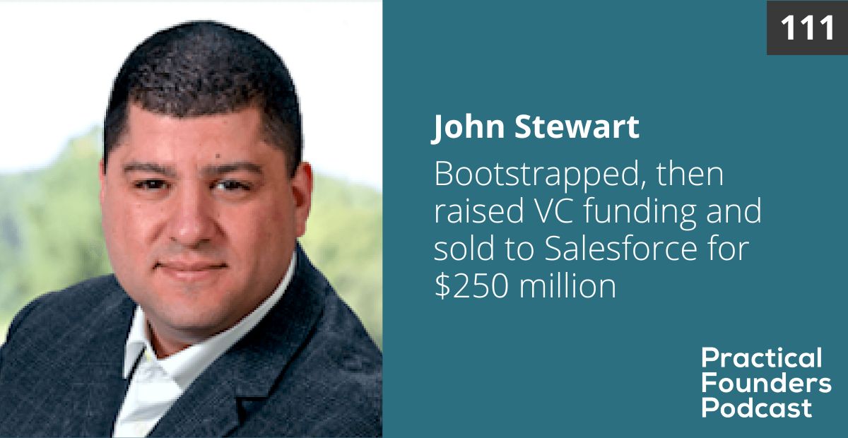 #111: Bootstrapped Then Raised VC Funding Before Selling to Salesforce for $250 Million