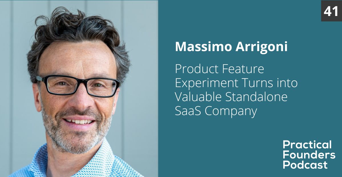 #41: Product Feature Experiment Turns into a Valuable Standalone SaaS Company – Massimo Arrigoni