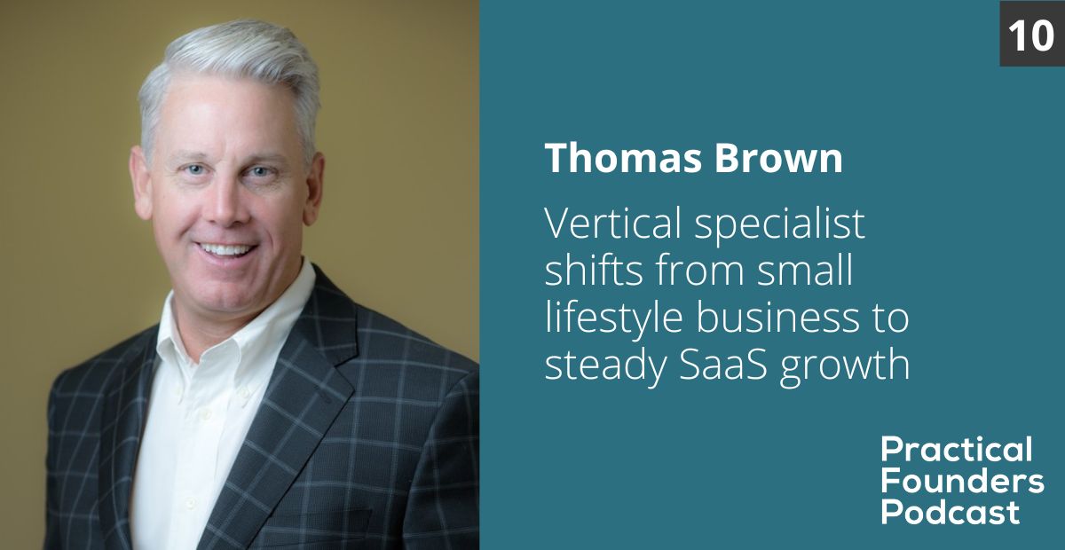 #10: From Scrappy Software Entrepreneur to Savvy SaaS CEO – Thomas Brown of E-Claim
