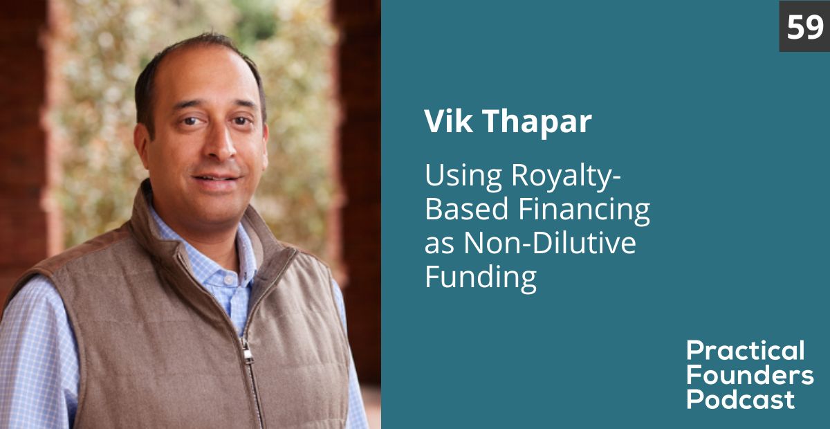 #59: Using Royalty-Based Financing for Non-Dilutive SaaS Funding – Vik Thapar