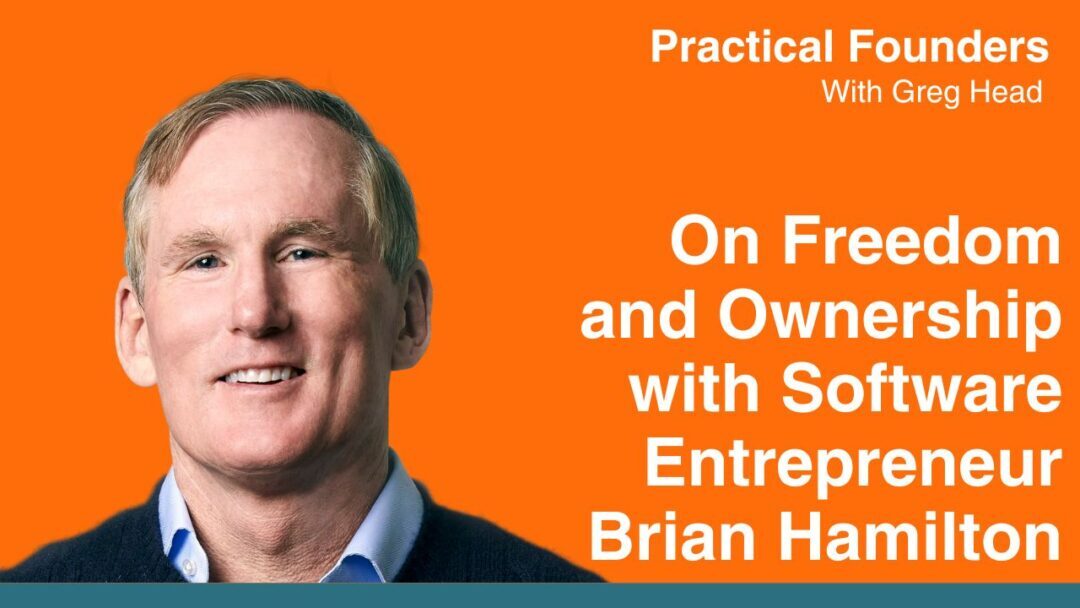 #129: On Freedom and Ownership With Software Entrepreneur Brian Hamilton