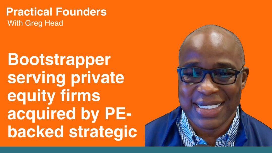 #132: Bootstrapper Serving Private Equity Firms Acquired by PE-Backed Strategic – Richard Change