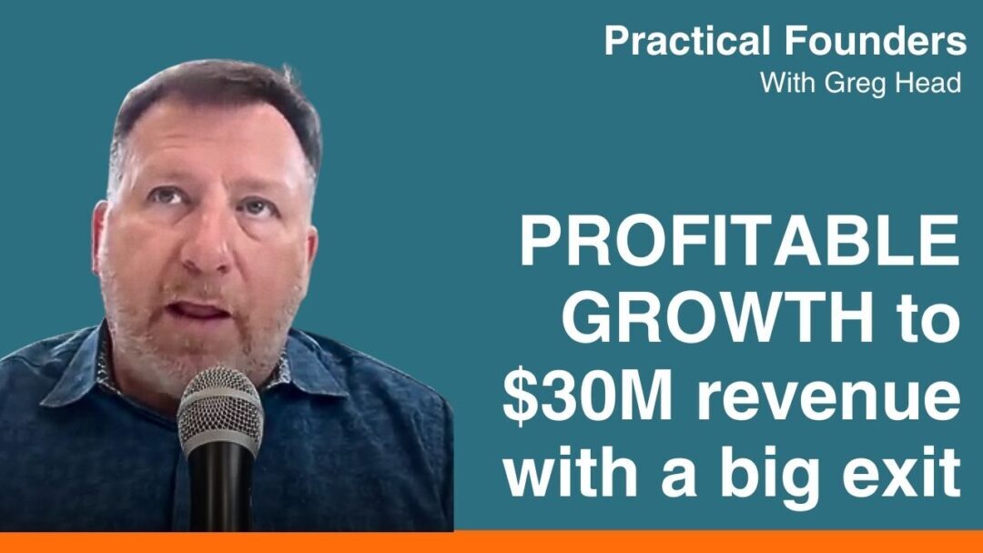 #130: Profitable Product-Led Growth to $30 Million Before Big Exit – Joe Hyrkin
