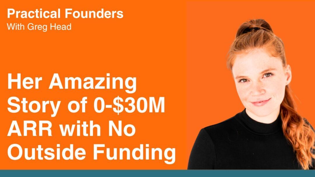 #137: Her Amazing Story of 0-$30M ARR with No Outside Funding – Rebecca Shostak
