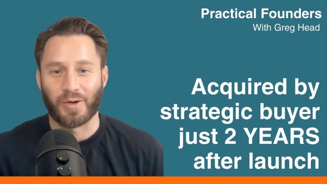 #138: Acquired by Strategic Buyer Just 2 Years After Launch – Brian Kesselman