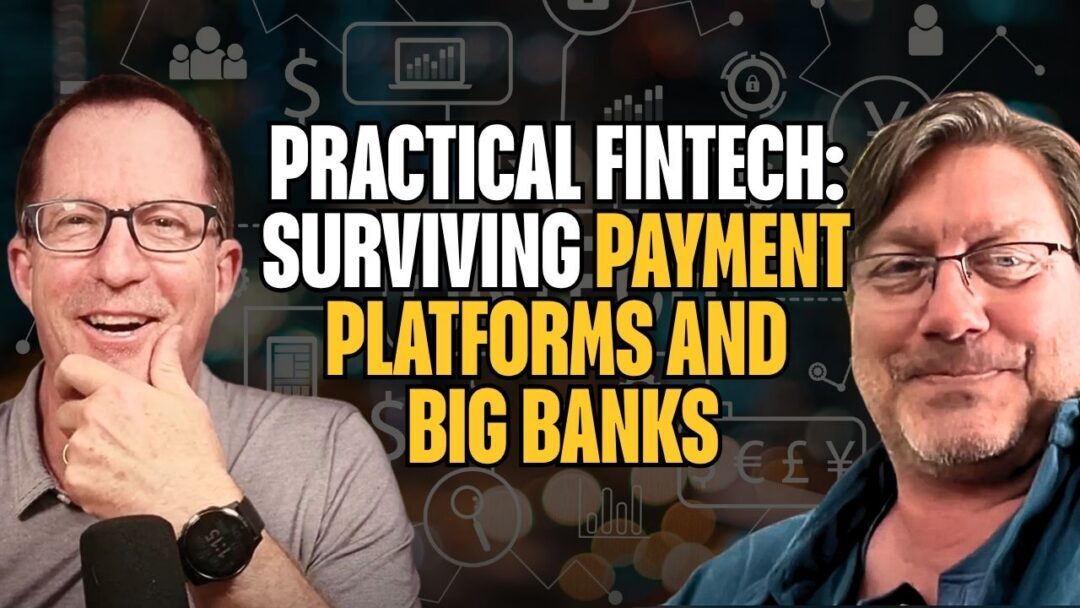 #202: Practical Fintech: Surviving Payment Platforms and Big Banks – Paul Hoeper