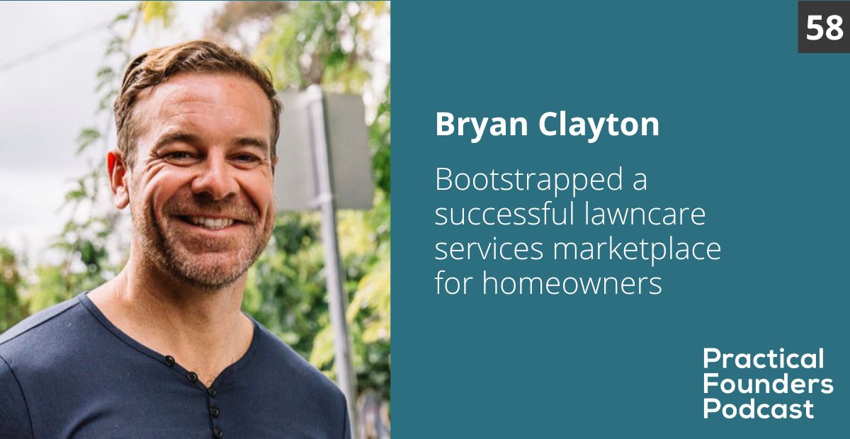 #58: Bootstrapped a successful lawncare services marketplace – Bryan Clayton