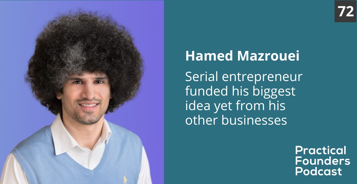 #72: Serial Entrepreneur Funded His Biggest Idea Yet From His Other Businesses – Hamed Mazrouei