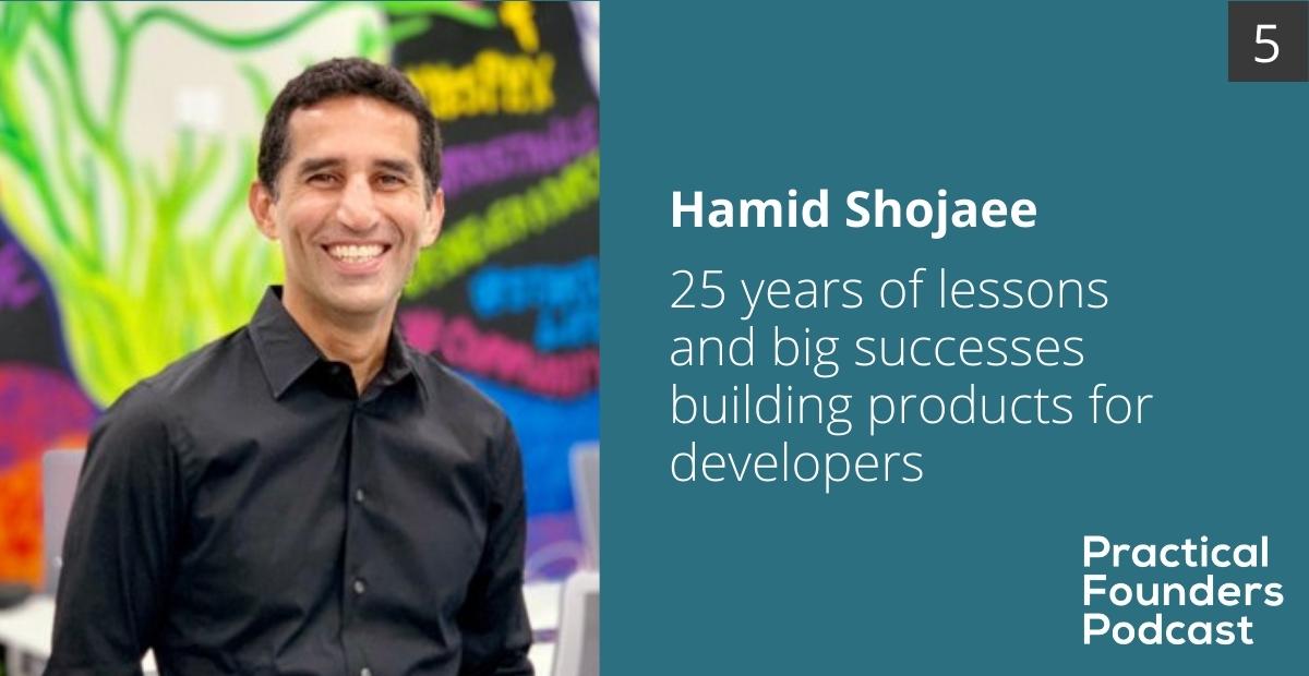 #5: Lessons and successes building products for developers – Hamid Shojaee of Axosoft