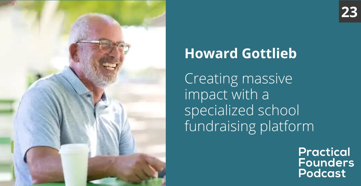 #23: Creating Massive Impact with a Specialized School Fundraising Platform – Howard Gottlieb