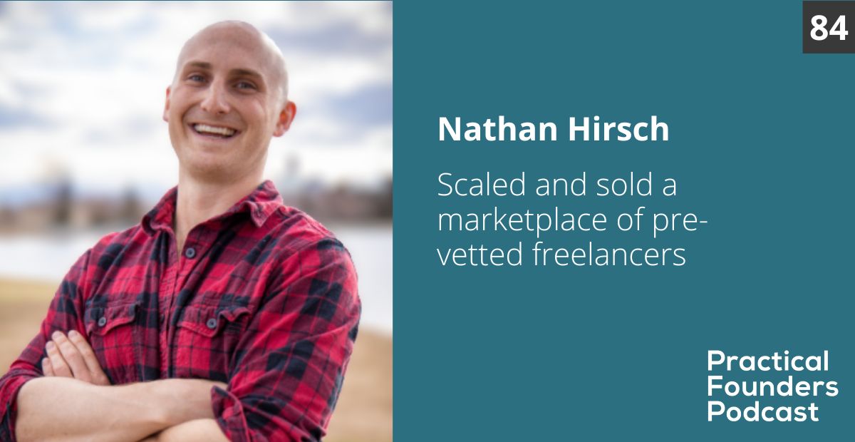 #84: Scaled and Sold a Marketplace of Pre-Vetted Freelancers – Nathan Hirsch