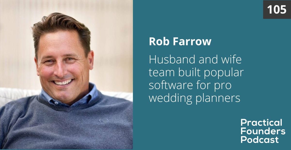 #105: Husband and Wife Team Built Popular Software for Wedding Planner Pros – Rob Farrow