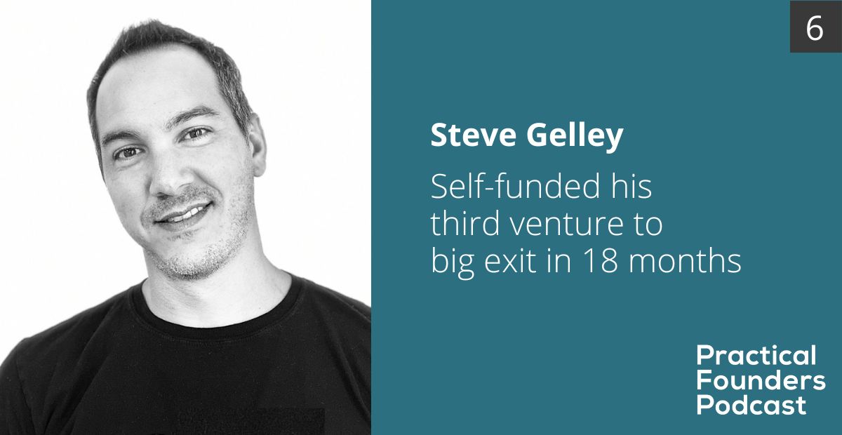 #6: Self-Funded his 3rd Venture to a Big Exit in 18 Months – Steve Gelley of wemlo