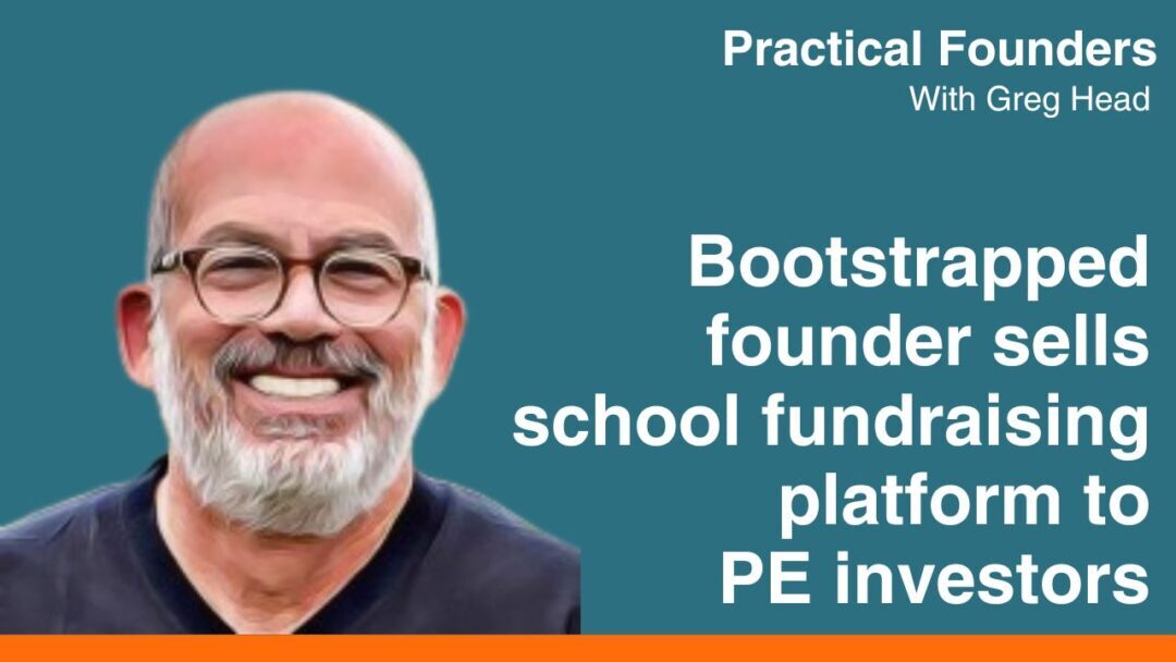 #133: Bootstrapper Sells School Fundraising Platform to PE Investors – Howard Gottlieb