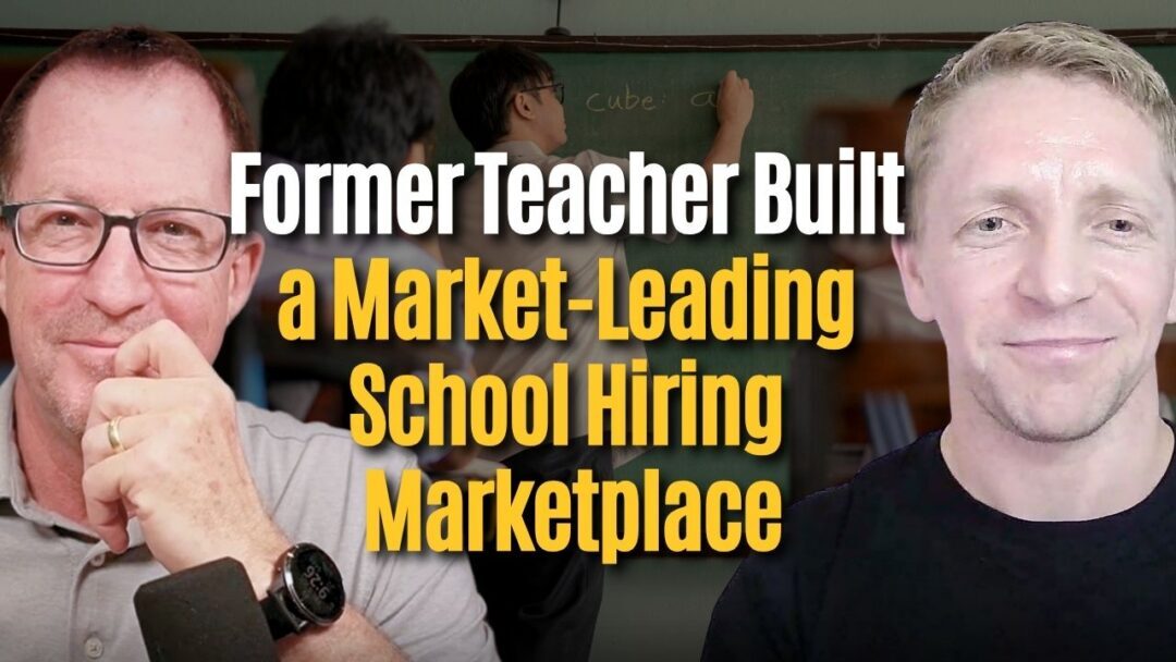 #207: Former Teacher Built a Market-Leading Hiring Marketplace for Schools – Wayne Cartmel