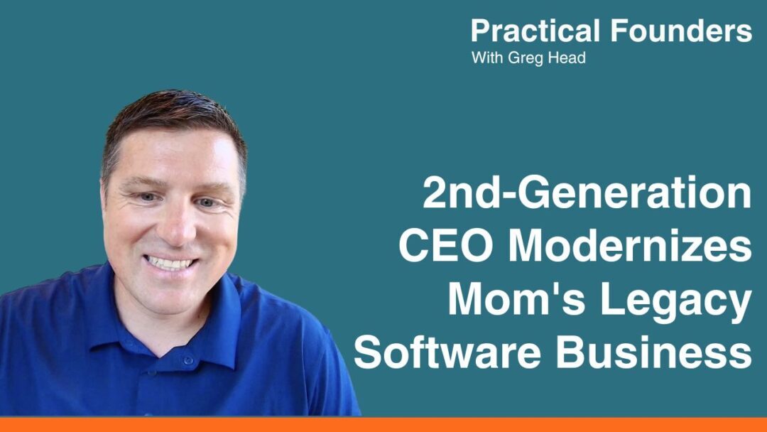 #154: 2nd-Generation CEO Modernizes Mom’s Legacy Software Business – Brian Forbis