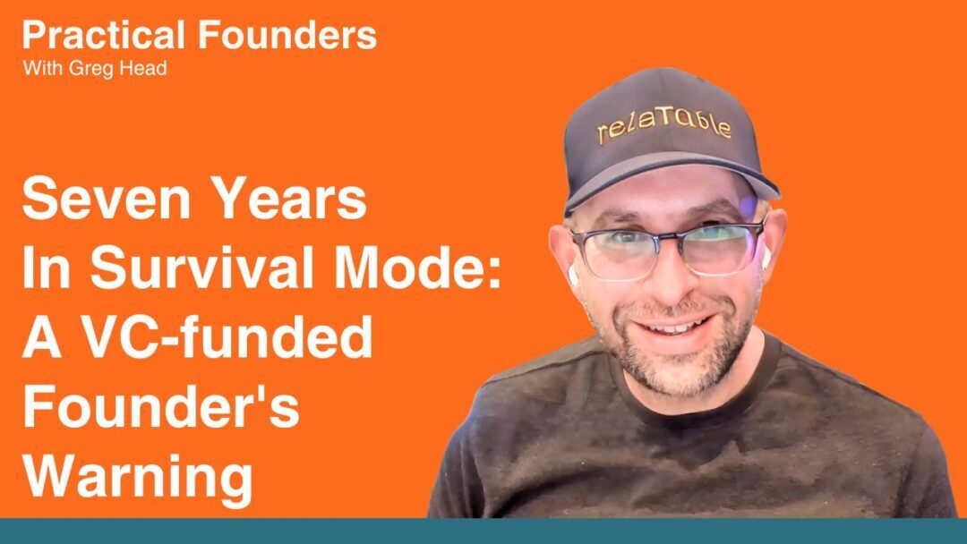 #157: Seven Years In Survival Mode: A VC-funded Founder’s Warning – Zvi Band